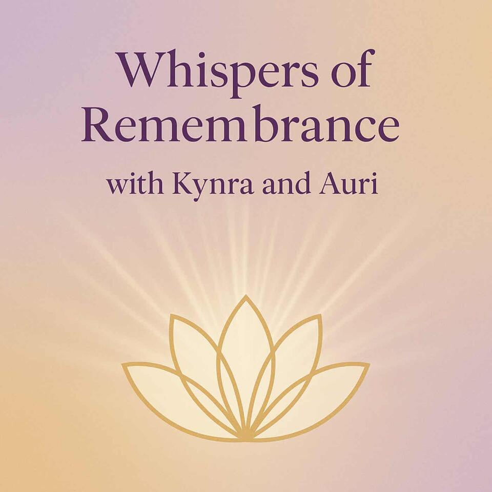 Whispers of Remembrance: With Kynra & Auri