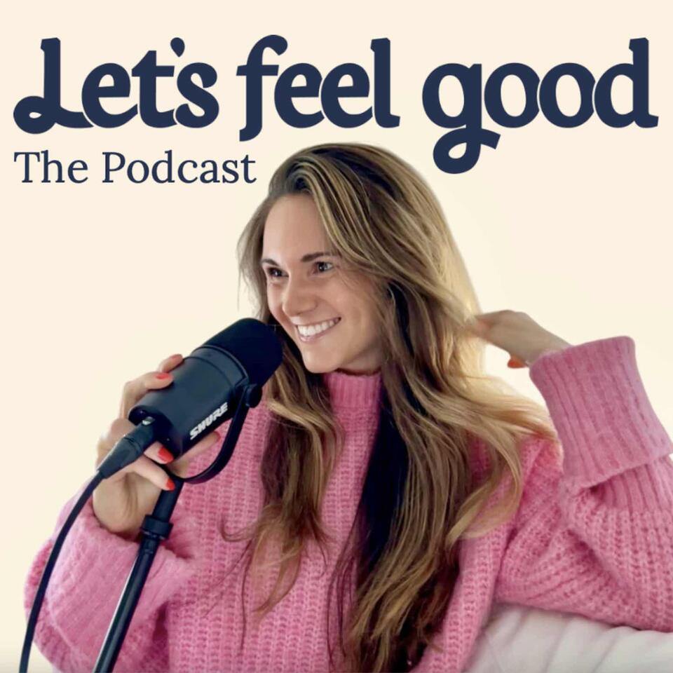 Let's Feel Good Podcast