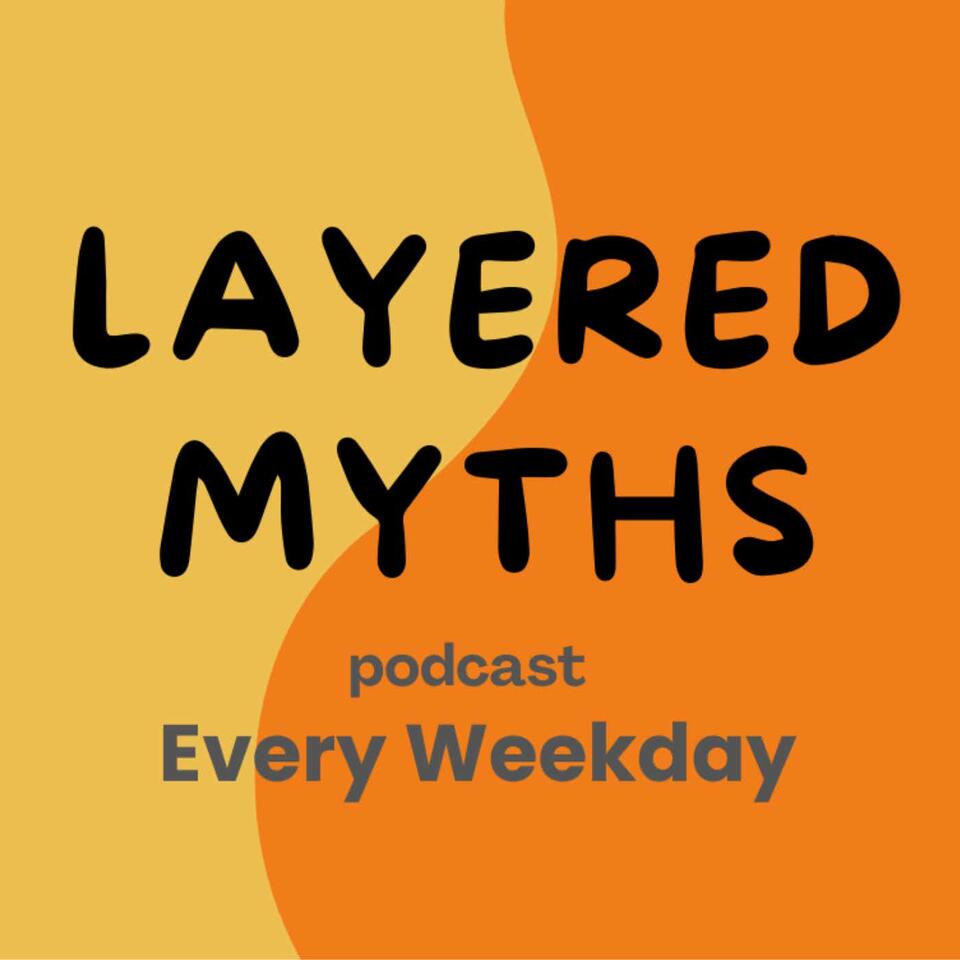 Layered Myths Podcast Podcast