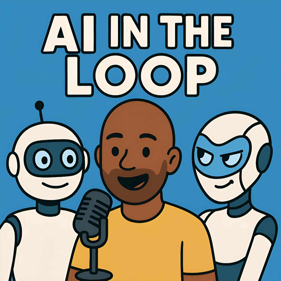AI in the Loop Podcast