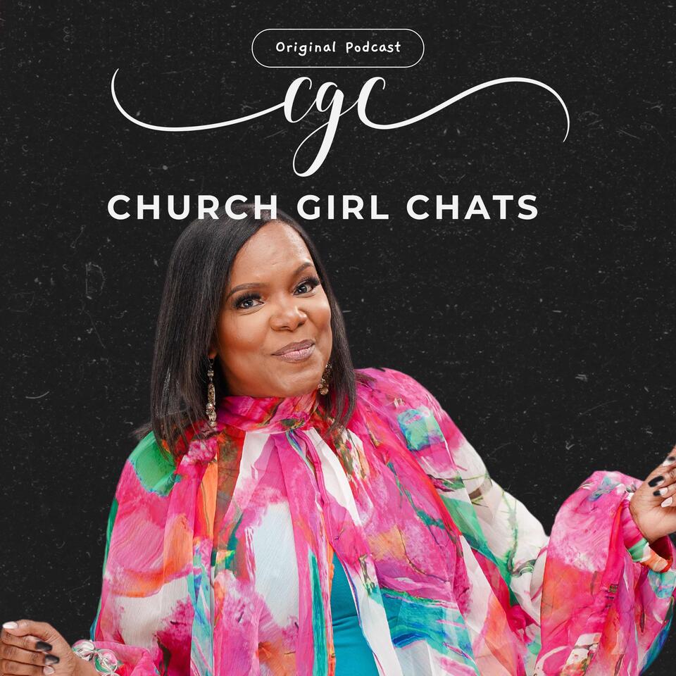 Church Girl Chats Podcast