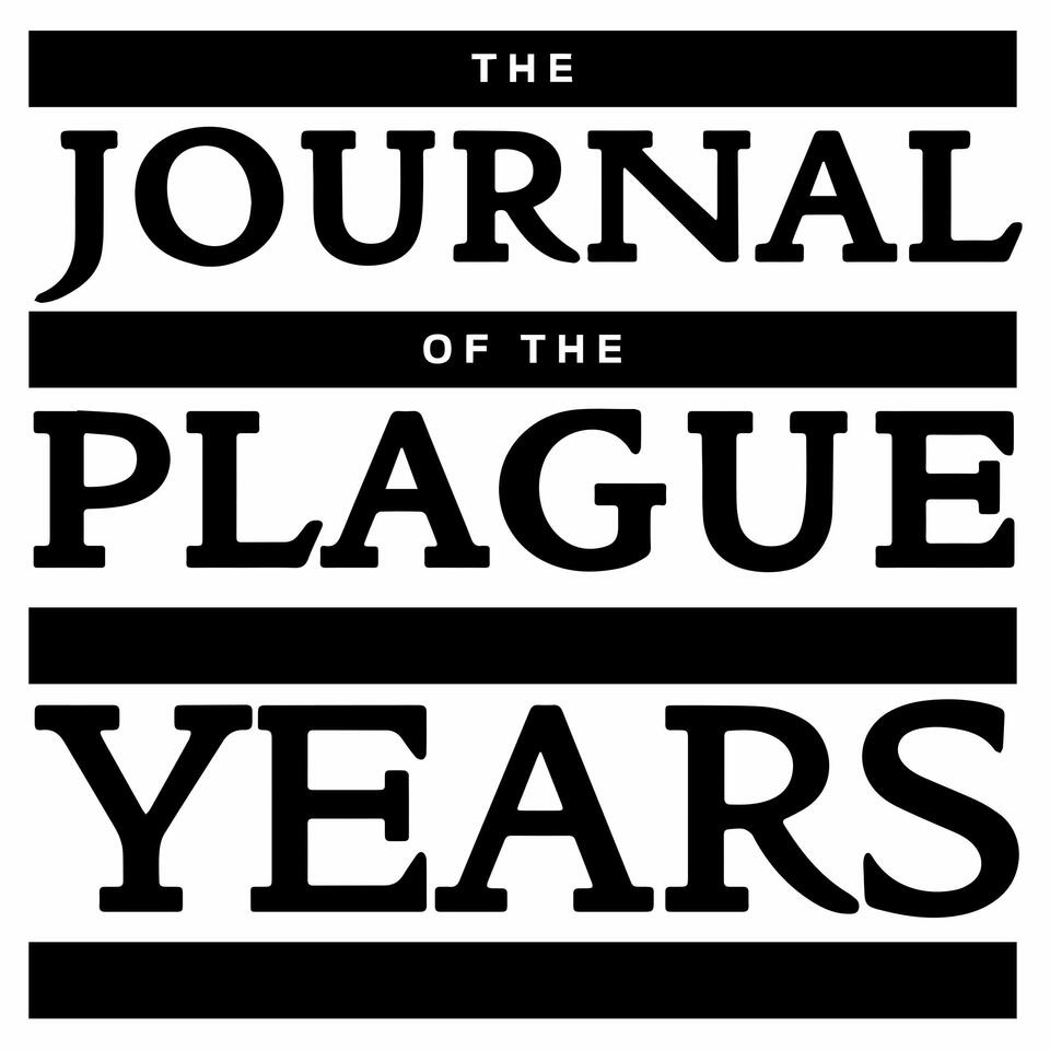 Journal of the Plague Years: the Podcast