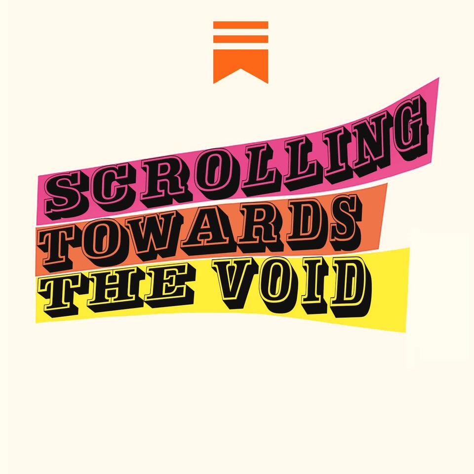 Scrolling Towards the Void