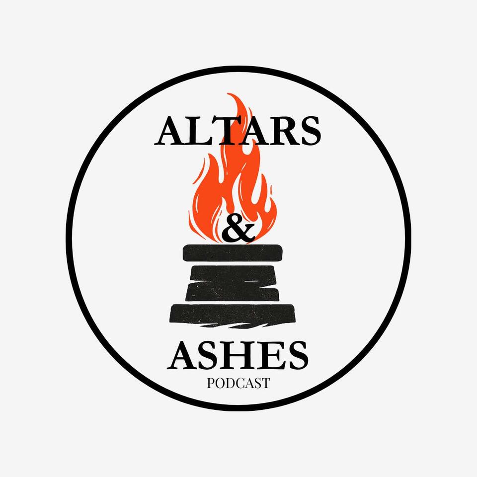 Altars and Ashes Podcast