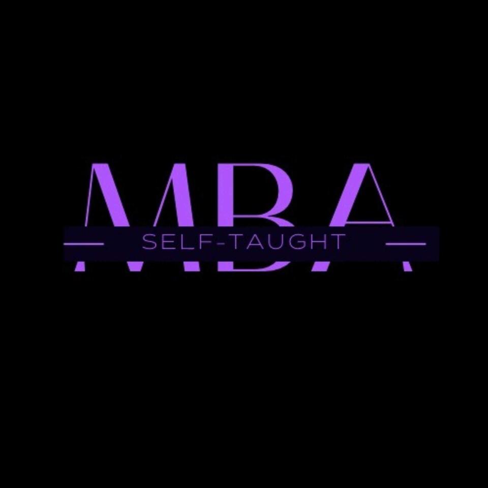 Self-Taught MBA Podcast