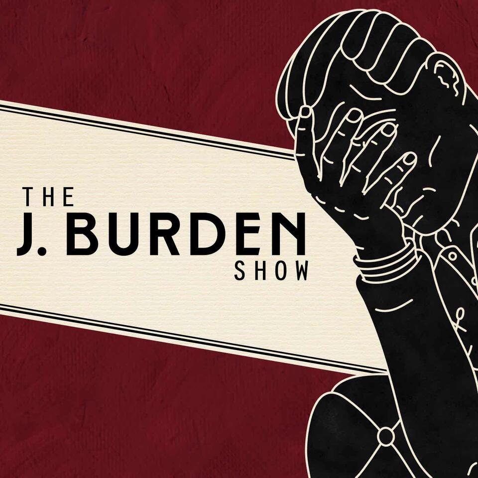 The J. Burden Show Premium