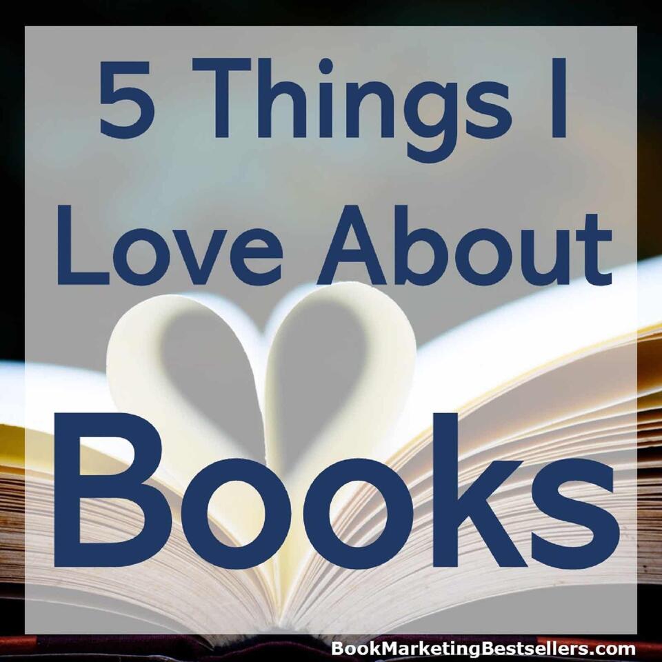 5 Things I Love About Books Podcast