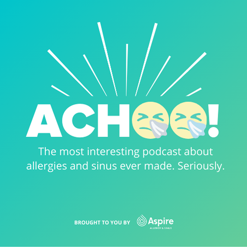 ACHOO! The Podcast for People with Allergies & Sinus Issues