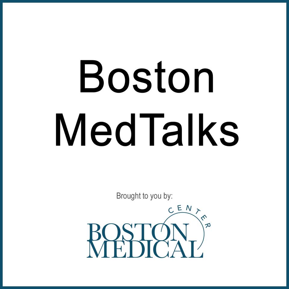 Boston MedTalks - Boston Medical Center