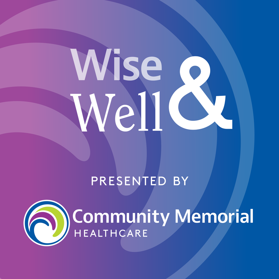 Wise & Well Presented by Community Memorial Healthcare