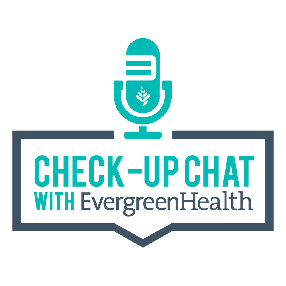 Check-up Chat with EvergreenHealth