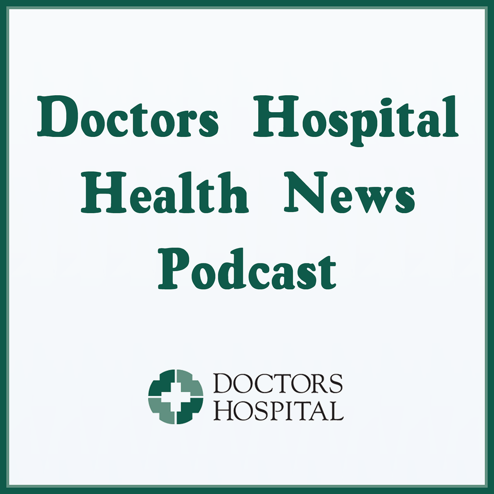 Doctors Hospital Health News Podcast