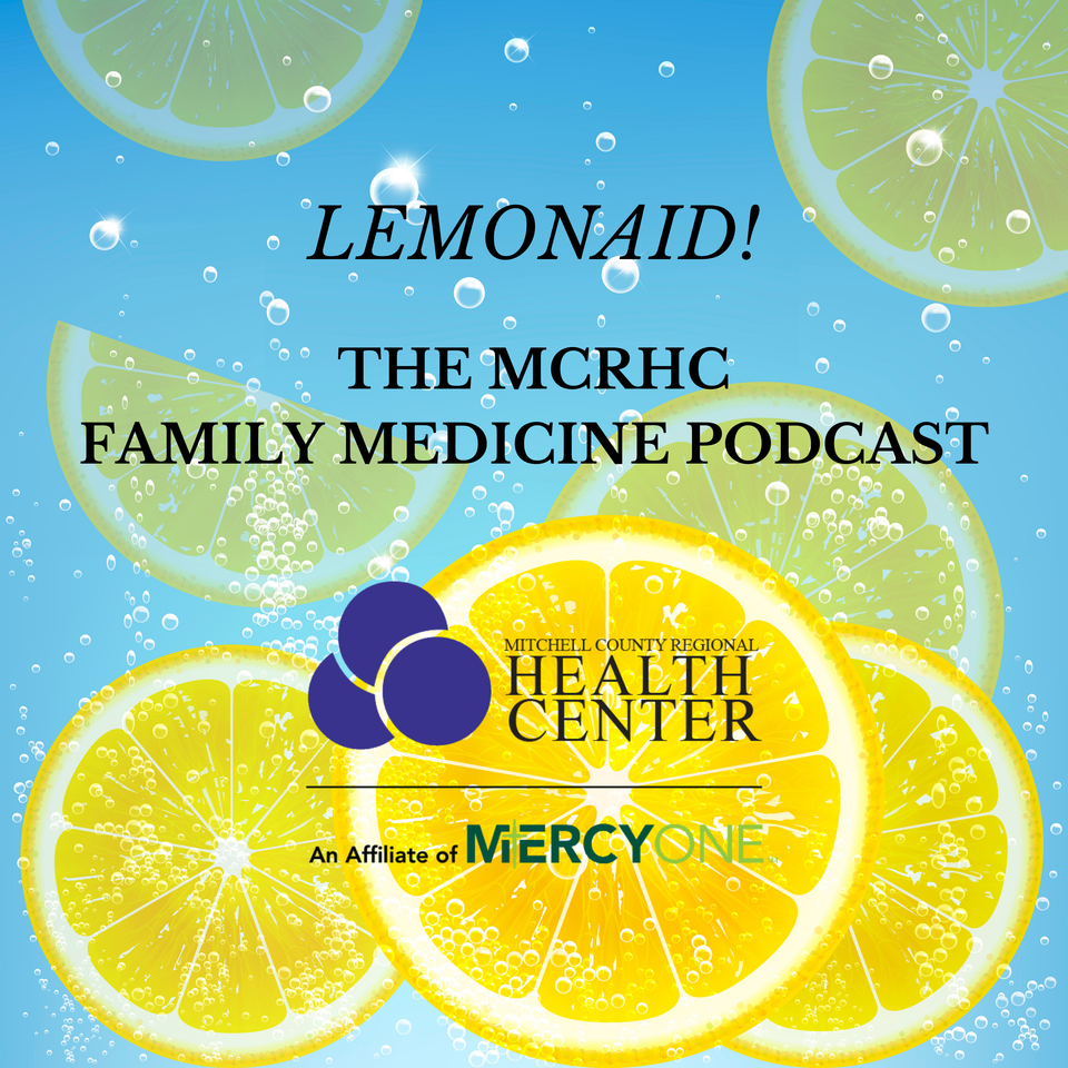 LEMONAID! The MCRHC Family Medicine Podcast