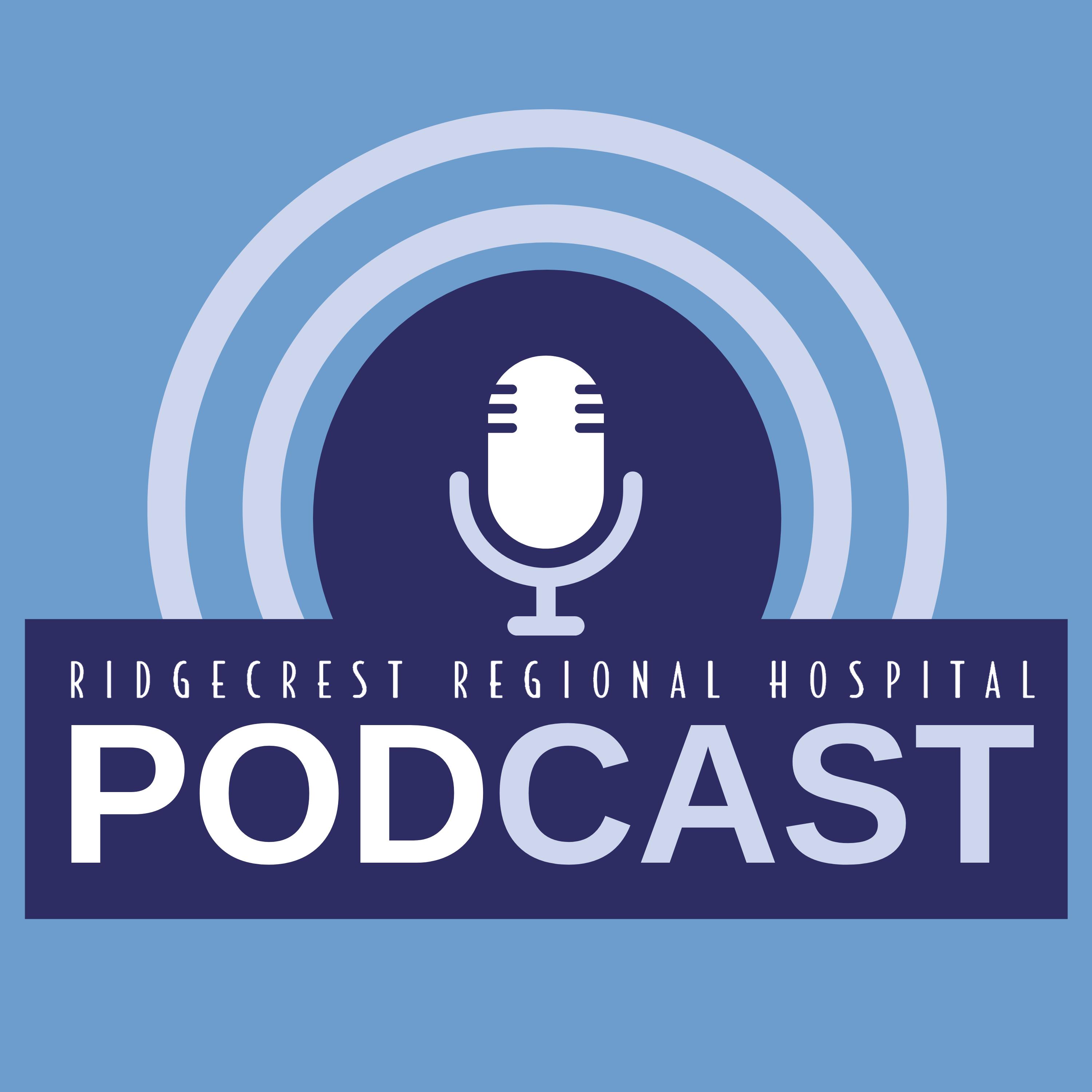 Ridgecrest Regional Hospital Podcast 