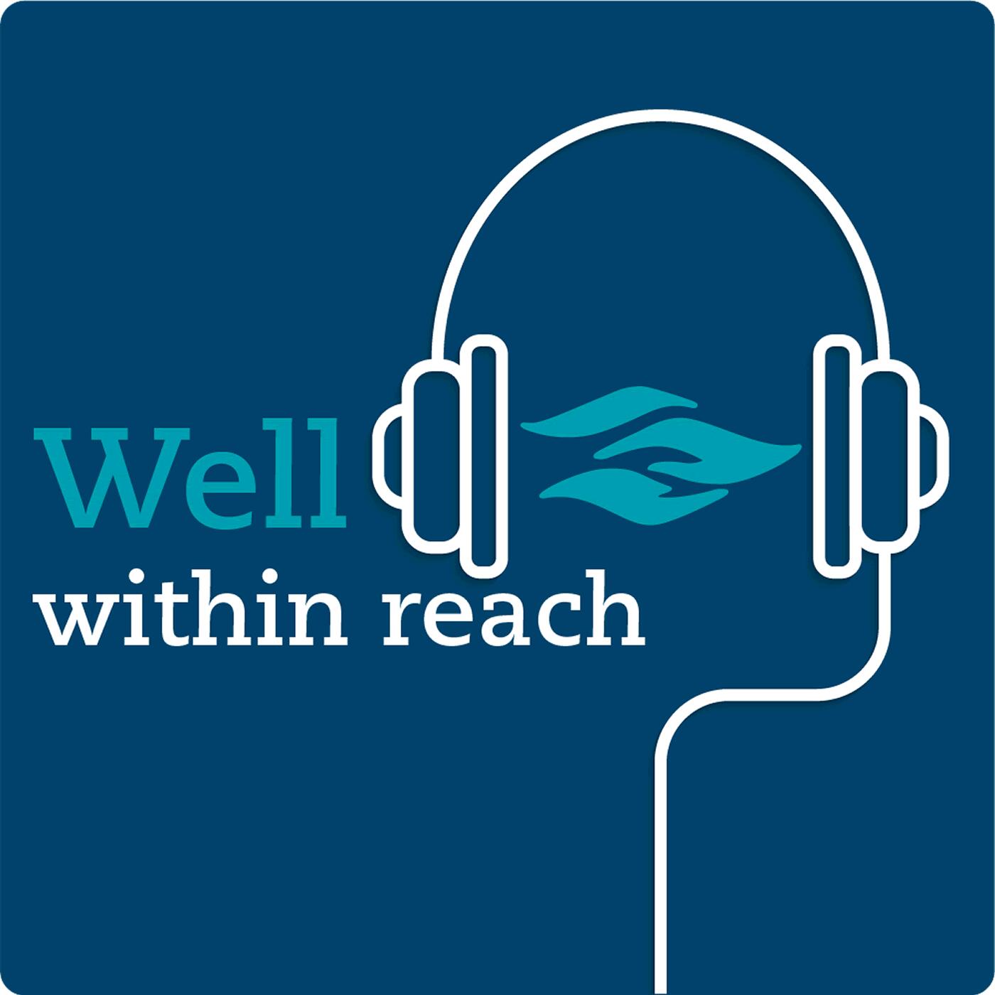 Podcast Health. Within reach