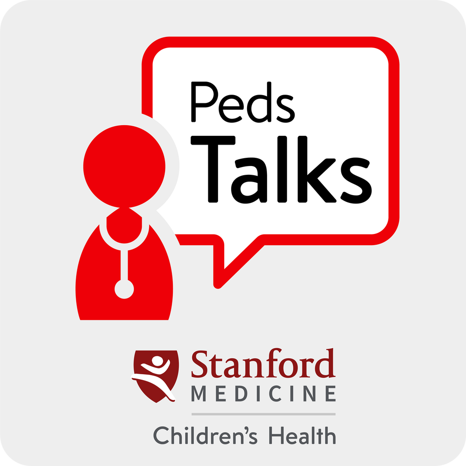 PedsTalks by Stanford Children’s Health