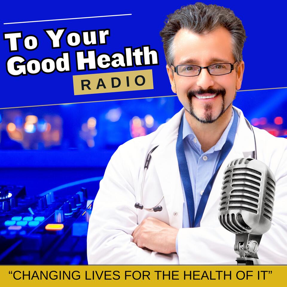 To Your Good Health