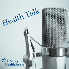 What You Need to Know about Vascular Health - Health Talk with The Valley Health System