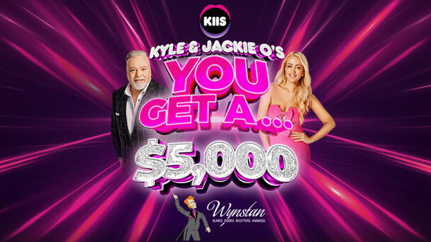 Kyle &amp; Jackie O’s You Get A… $5,000!