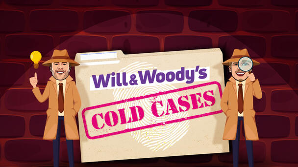 Will &amp; Woody’s Cold Cases