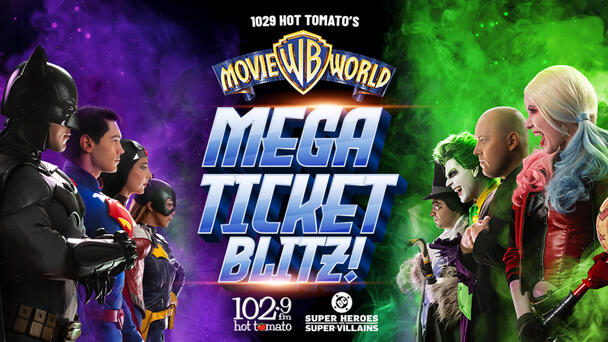 1029 Hot Tomato’s Warner Bros. Movie World Mega Ticket Blitz!