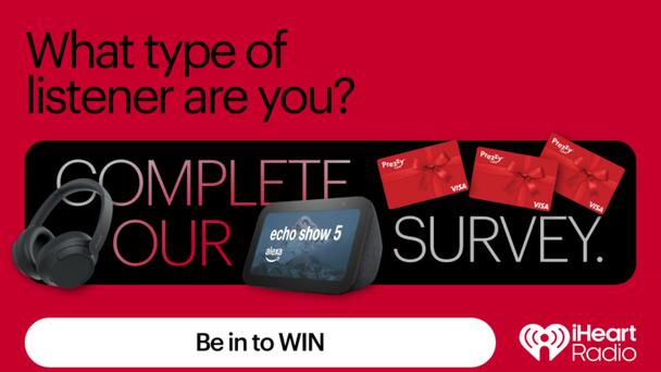 Tell us what type of listener you are to be in to win