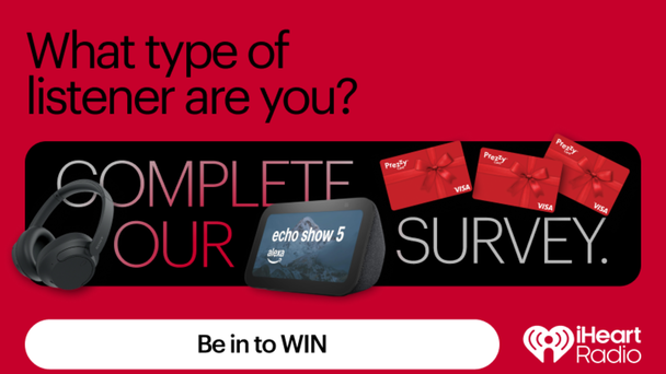 Tell us what type of listener you are to be in to win