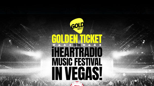 GOLDEN TICKET TO THE IHEART RADIO MUSIC FESTIVAL IN LAS VEGAS!