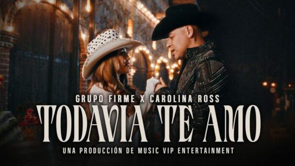 Carolina Ross colabora con Grupo Firme en “Todavía te amo”