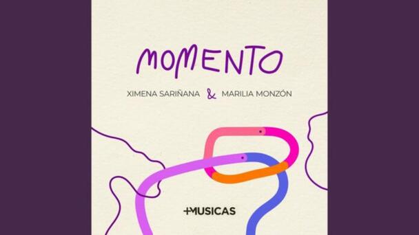 Ximena Sariñana y Marilia Monzón llaman a la unidad femenina con “Momento”