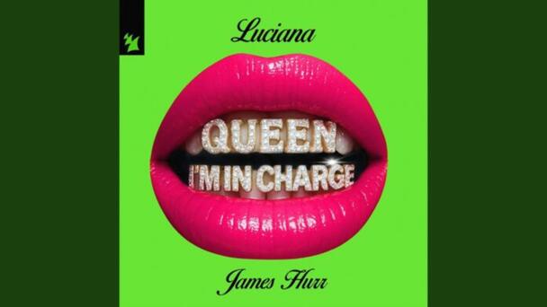 Luciana vuelve estrena “Queen I’m In Charge” junto a James Hurr