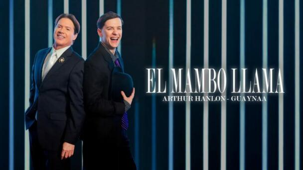 ¡A bailar! con Arthur Hanlon y Guaynaa porque “El mambo llama”