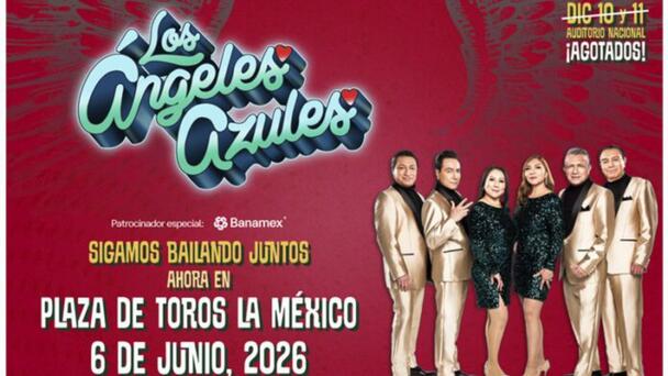 Los Ángeles Azules harán concierto en la Monumental Plaza de Toros “La Méxi